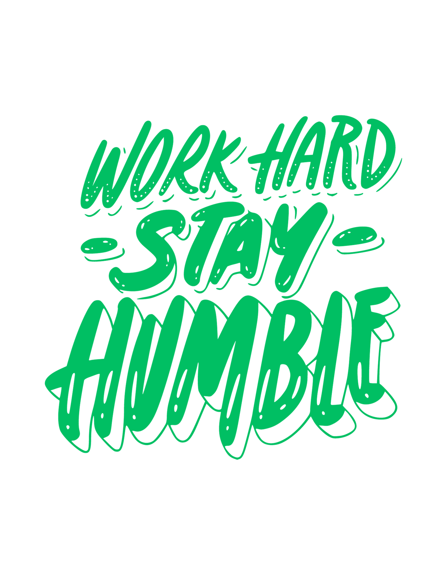 Work Hard, Stay Humble